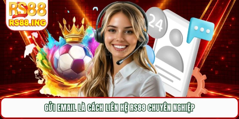 Gửi email là cách liên hệ RS88 chuyên nghiệp