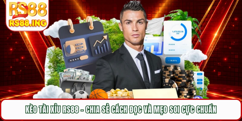 Kèo Tài Xỉu RS88 - Chia Sẻ Cách Đọc Và Mẹo Soi Cực Chuẩn