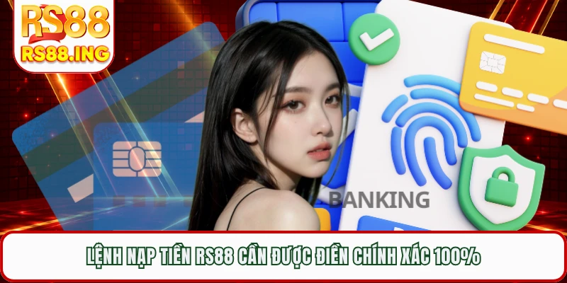 Lệnh nạp tiền RS88 cần được điền chính xác 100%