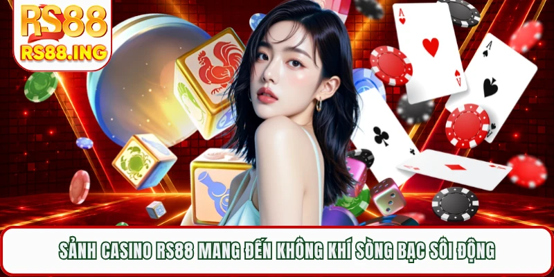 Sảnh casino RS88 mang đến không khí sòng bạc sôi động