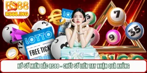 Xổ Số Miền Bắc RS88 - Chốt Số Liền Tay Nhận Quà Khủng